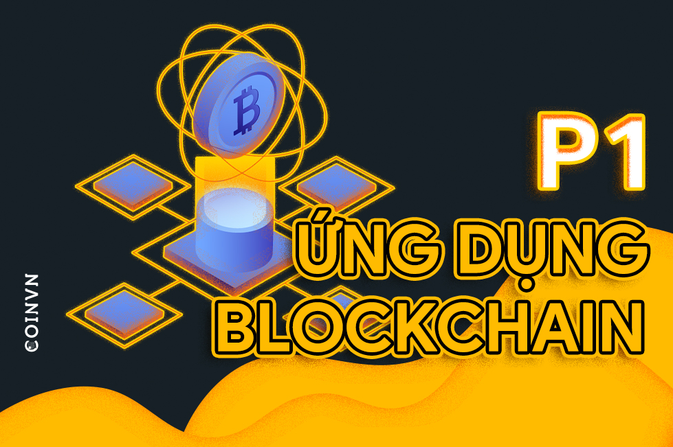 Toan canh blockchain – Phan 2: Cac ung dung cua blockchain – P1 - anh 1