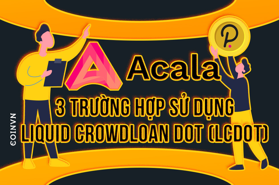 Kham pha ba truong hop su dung Liquid Crowdloan DOT (lcDOT) - anh 1