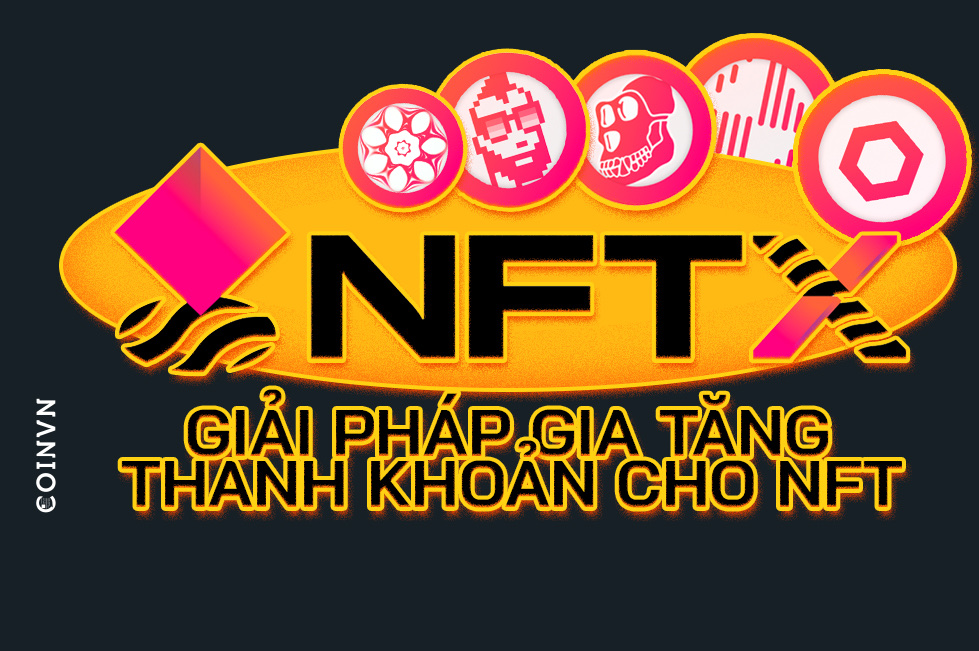 NFTX: Tang cuong tinh thanh khoan cua NFT - anh 1