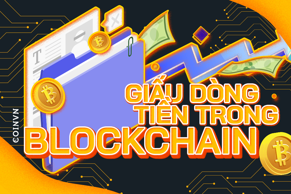 Lam the nao de che giau dong tien trong cac giao dich blockchain? - anh 1