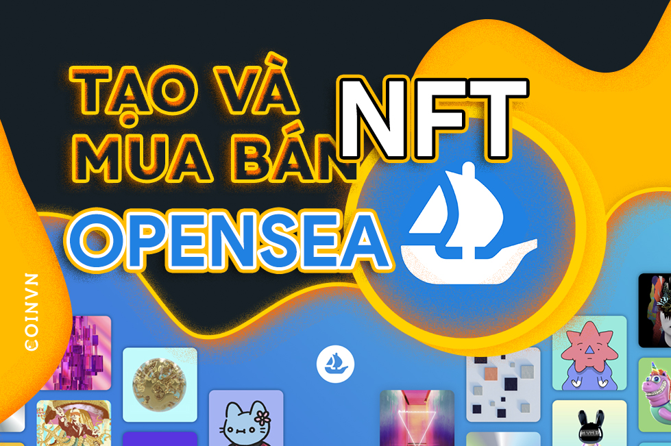 Huong dan tao va mua ban NFT tren OpenSea - anh 1