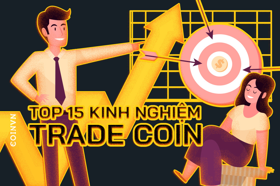 Top 15 kinh nghiem trade coin kinh dien ai cung phai biet - anh 1