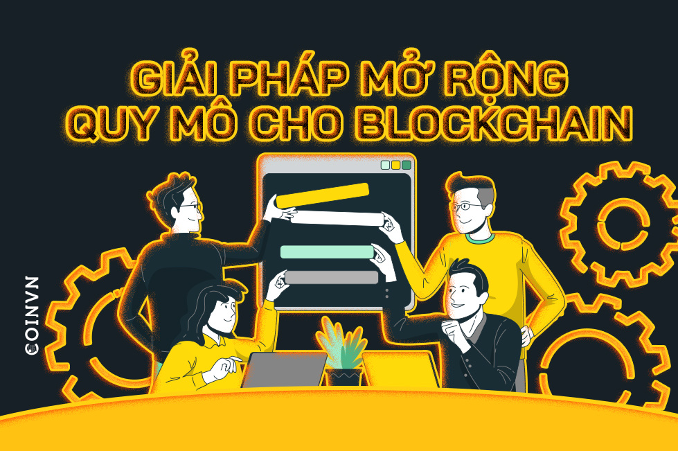 Hieu ve cac giai phap mo rong quy mo cho blockchain - anh 1