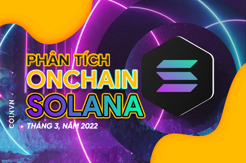 Phan tich on-chain Solana, thang 3 nam 2022 - anh 1