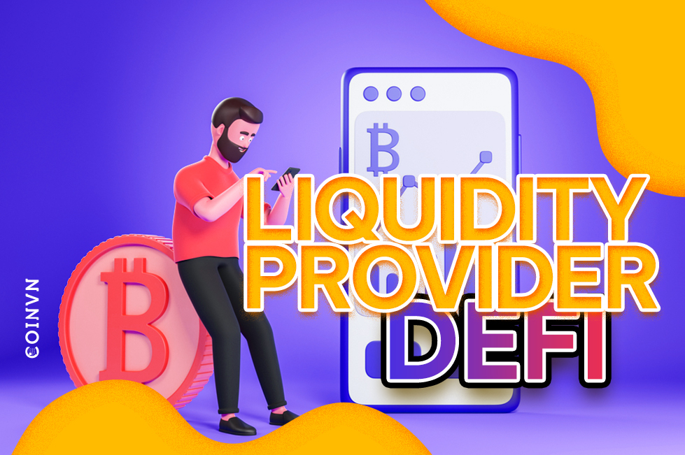 Liquidity Provider (LP) la gi? Y nghia cua Liquidity Provider trong DeFi - anh 1