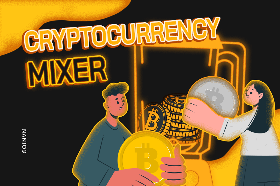 Tim hieu ve Cryptocurrency Mixer – May tron tien ma hoa - anh 1