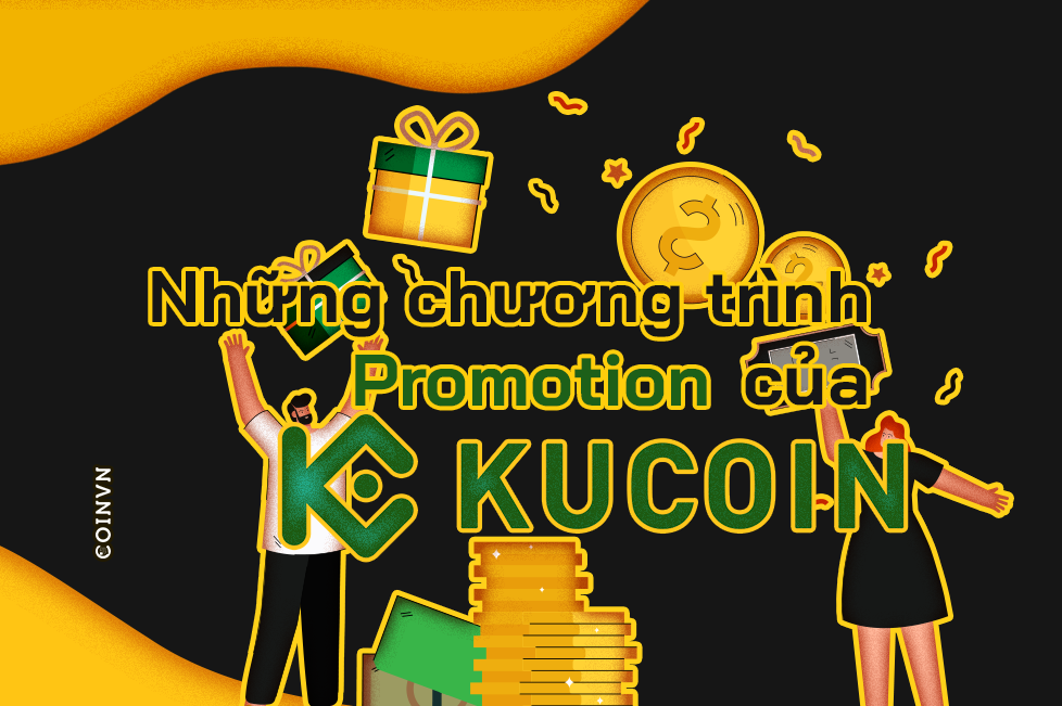 Kham pha nhung chuong trinh Promotion cua KuCoin - anh 1