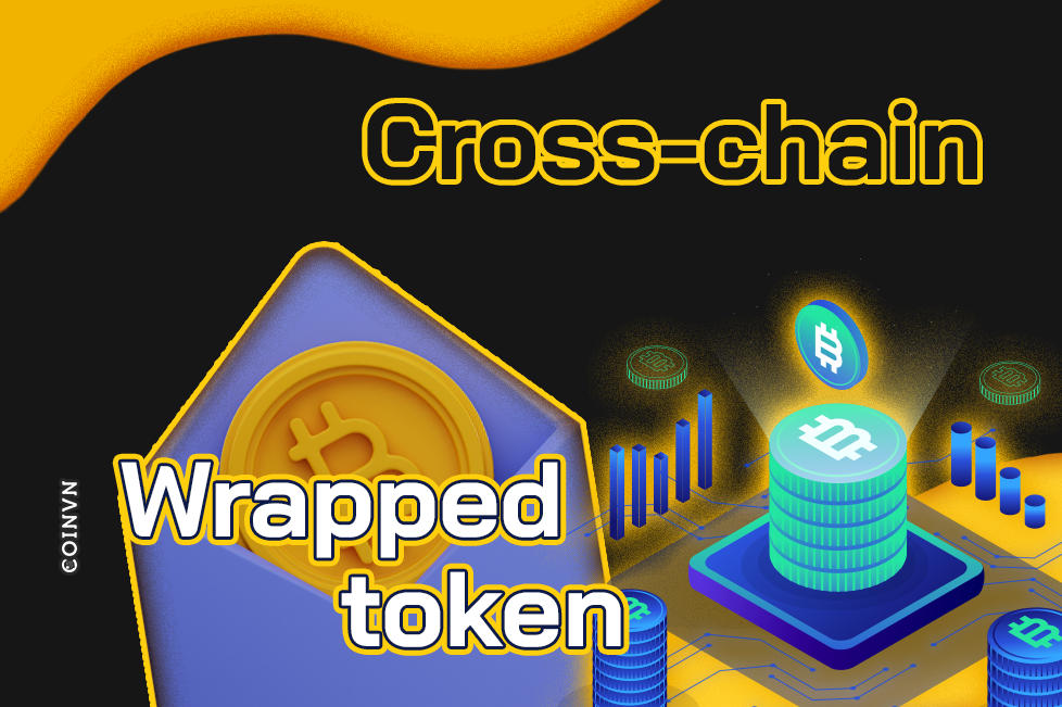 Tim hieu ve Cross-chain cung voi Wrapped Token - anh 1