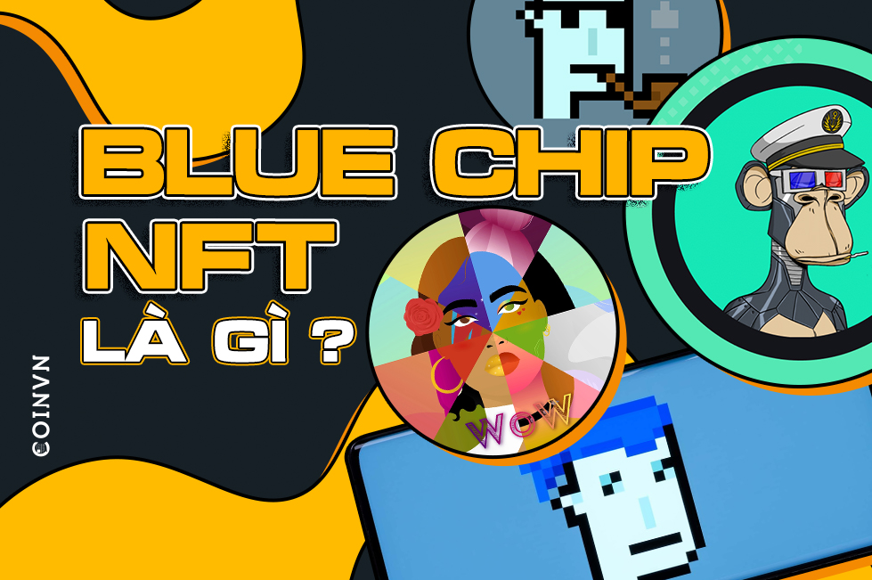 Blue Chip NFT la gi? Top 9 du an Blue Chip NFT hang dau - anh 1