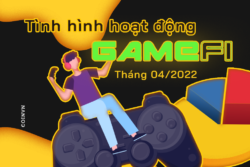 Tinh hinh hoat dong cua GameFi trong thang 04/2022 - anh 1