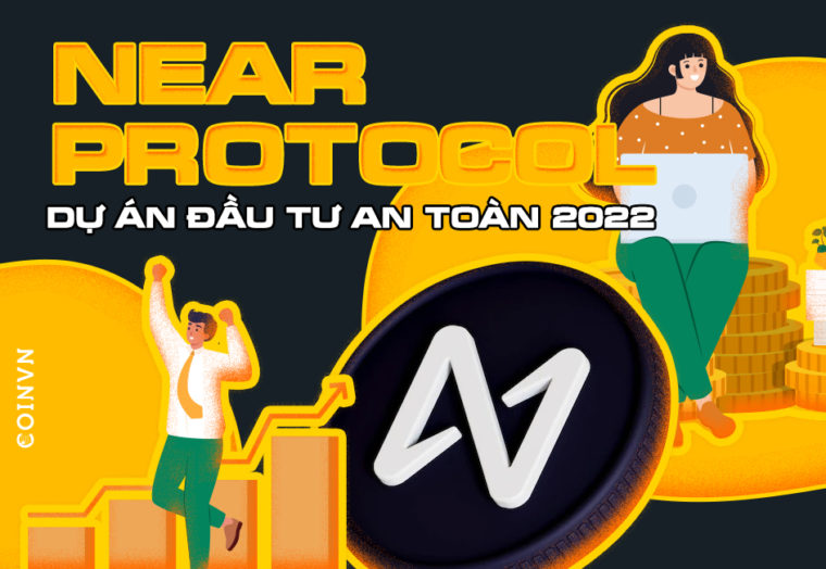 Nguyen nhan NEAR Protocol la mot du an dang dau tu trong nam 2022 - anh 1