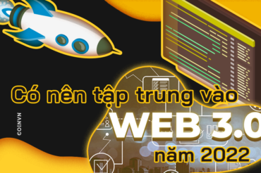 Top cac ly do ma ban nen tap trung vao Web 3.0 trong nam 2022 - anh 1