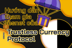 Huong dan lam testnet Trustless Currency Protocol de co co hoi nhan airdrop - anh 1