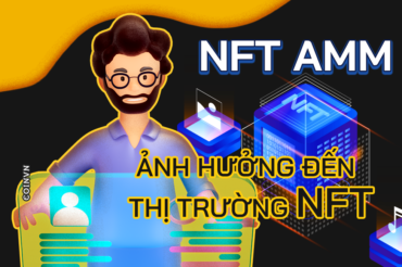 NFT AMM va cach chung anh huong den thi truong NFT - anh 1