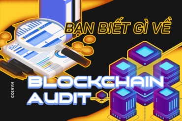 Nhung dieu co the ban chua biet ve Blockchain Audit - anh 1